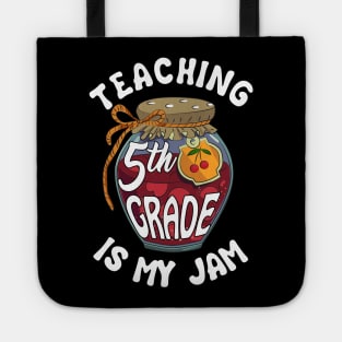 Teaching 5th Grade is My Jam Fifth Grade Teacher Tote