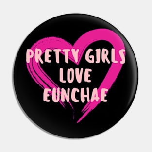 Pretty Girls Love Eunchae Le Sserafim Pin