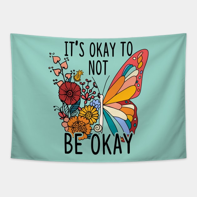 It's Okay To Not Be Okay Butterfly Tapestry by Teewyld