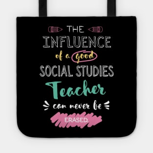 Social Studies Teacher Appreciation Gifts - The influence can never be erased Tote