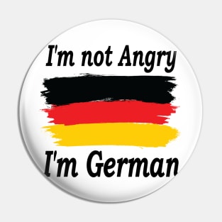 I'm Not Angry I'm German, Germany flag, Best Friend Gift, Funny Humor Pin