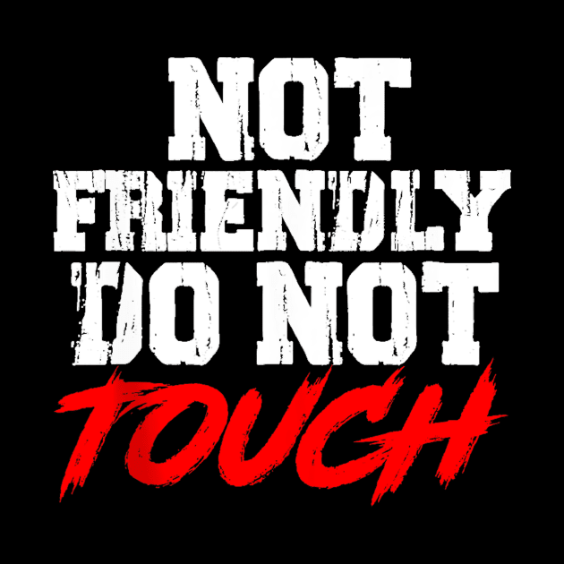 not friendly do not touch by announcerlee