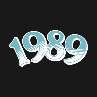 born in 1989 T-Shirt