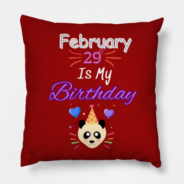 February 29 st is my birthday Pillow by Oasis Designs