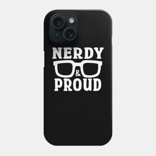 Nerdy & Proud Phone Case