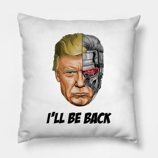 Donald Trump - I‘LL BE BACK Pillow