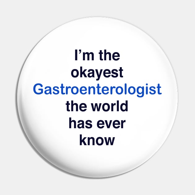 I’m the okayest Gastroenterologist the world has ever know Pin by TheCosmicTradingPost