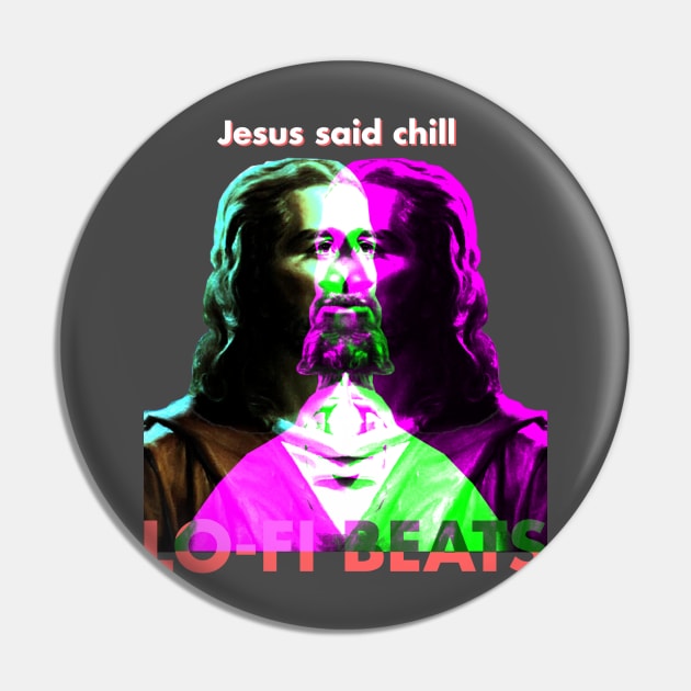 Jesus Said Lo-Fi Hip Hop Radio Pin by IndieTeeshirt