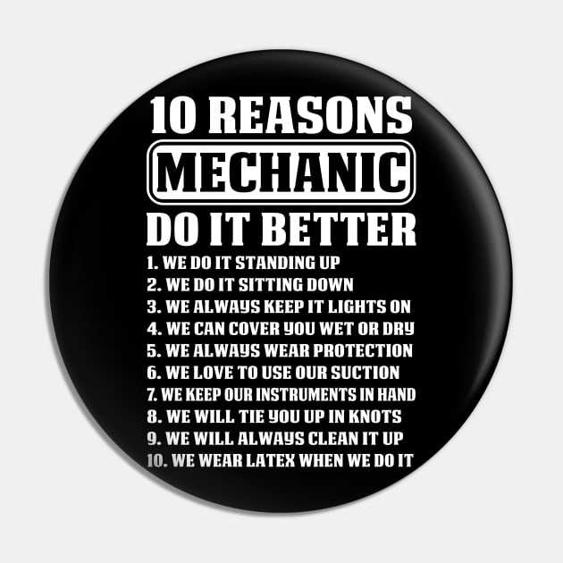 10 Reasons Mechanic Do It Better   Mechanic T Shirt Pin by Murder By Text