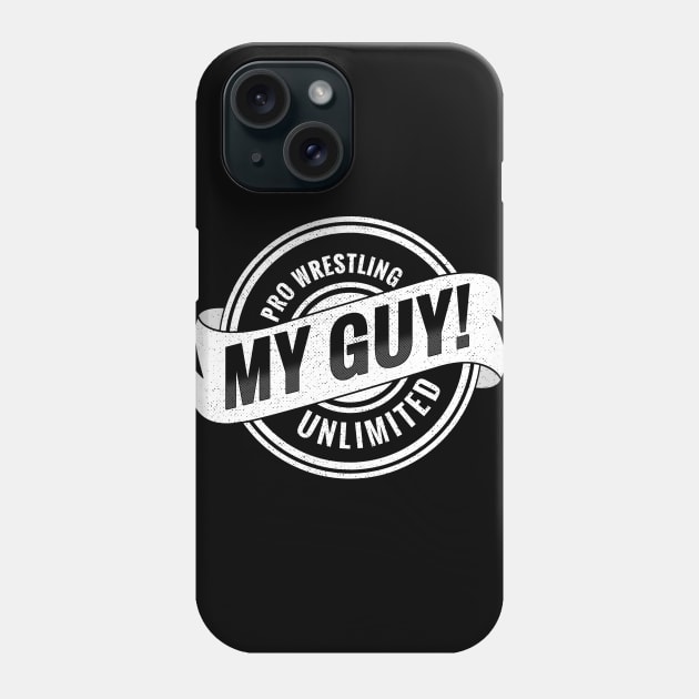 My Guy Phone Case by PWUnlimited