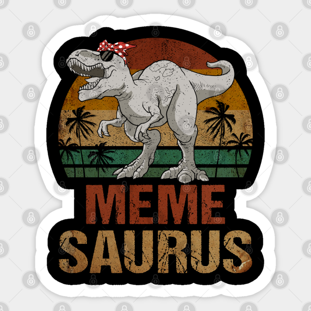 Memesaurus T Rex Dinosaur Meme Saurus Vintage Memesaurus Dinosaur T Rex Meme Autocollant Teepublic Fr