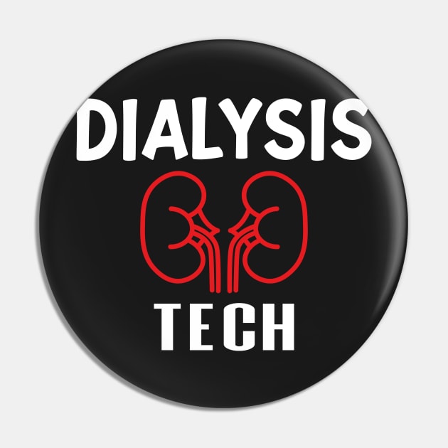 Dialysis Tech, Nephrology Tech Tee, Saying Quotes Tee Pin by shopcherroukia