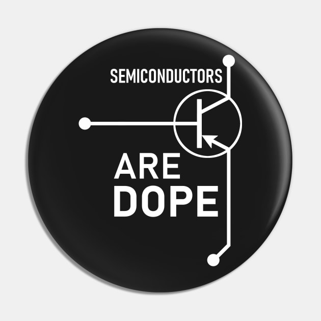 Semiconductors are dope Pin by weirdsphere