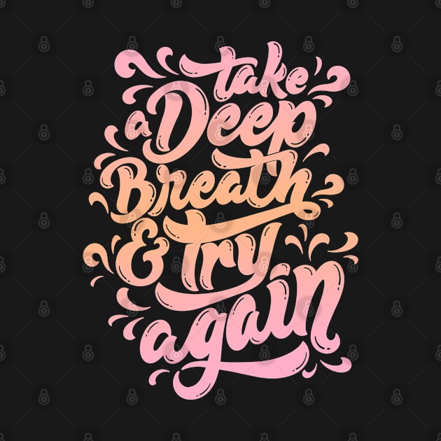 Take a Deep Breath and Try Again by ontheoutside