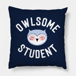 Owlsome Student Pun - Funny Gift Idea Pillow