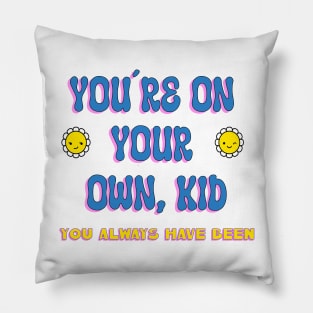 You're on your own, kid. Midnights album taylor swift Pillow