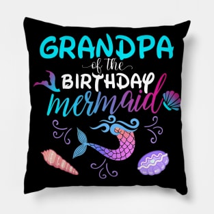 Grandpa Of The Birthday Mermaid Matching Family Pillow