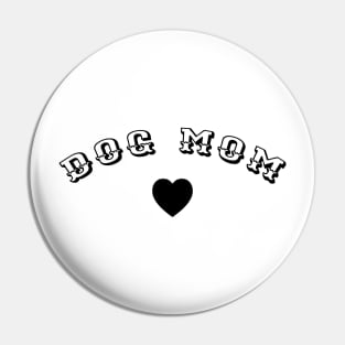 DOG MOM ♥ Black Typography Pin