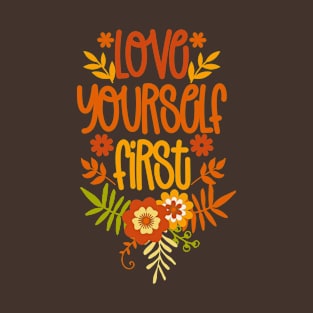 Love Yourself First Autumn Inspirational Quote T-Shirt