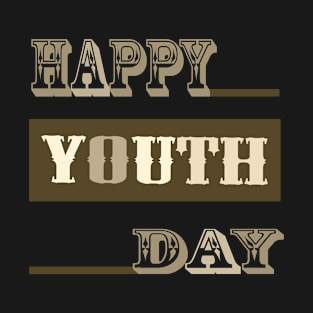 Happy Youth day t-shirt design T-Shirt