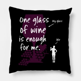 One Glass of Wine is Enough for Me Wine Lover Pillow