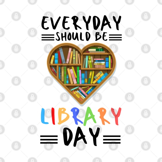 everyday should be library day by JustBeSatisfied