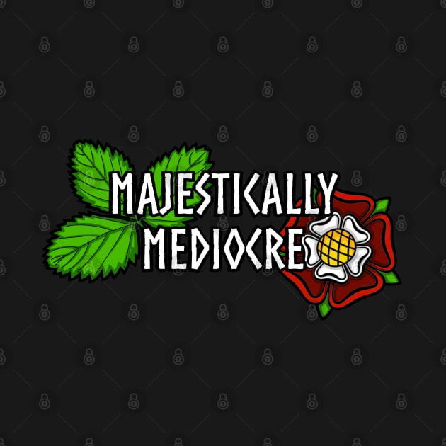 Majestically Mediocre by Hyena Arts