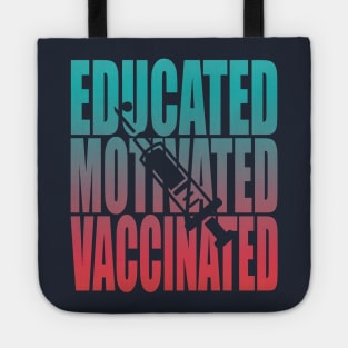 Educated Motivated Vaccinated Tote