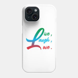 live, laugh, love Phone Case