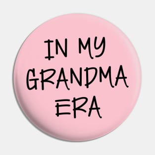 In my Grandma Era Pin