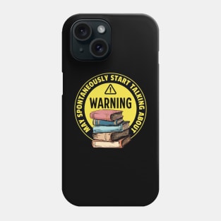 Warning May Spontaneously Start Talking About Books - Funny Phone Case