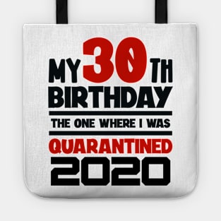 My 30-th Birthday - 2020 The One Where I was Quarantined Tote