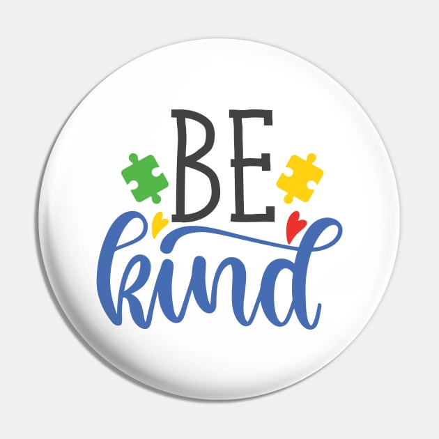 Be Kind, Autism Awareness Amazing Cute Funny Colorful Motivational Inspirational Gift Idea for Autistic Pin by SweetMay