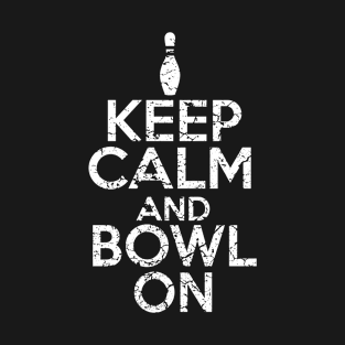 Keep Calm And Bowl On T-Shirt