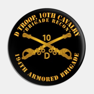 D Troop 10th Cav Regt  - 194th Ar Bde - Bde Recon w Cav Br Pin