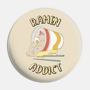 Ramen Addict | Funny Ramen Lover Pin