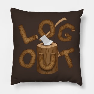 Log Out Pillow