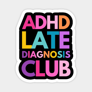 ADHD Late Diagnosis Club Magnet