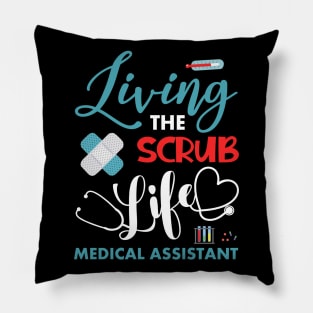 Living The Scrub Life Funny Medical Assistant Gift Pillow