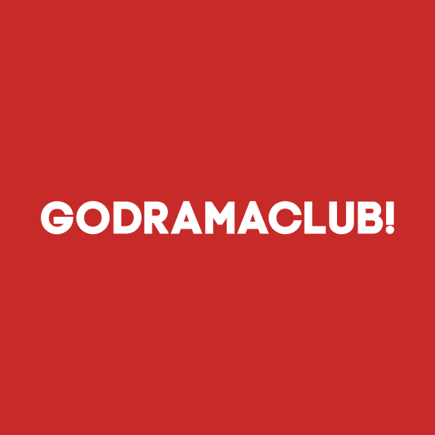 GODRAMACLUB! by alliejoy224