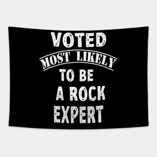 Voted Most Likely To Be A Rock Expert Tapestry