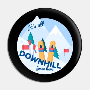 It's All Downhill From Here Pin