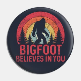 Bigfoot Believes In You Pin