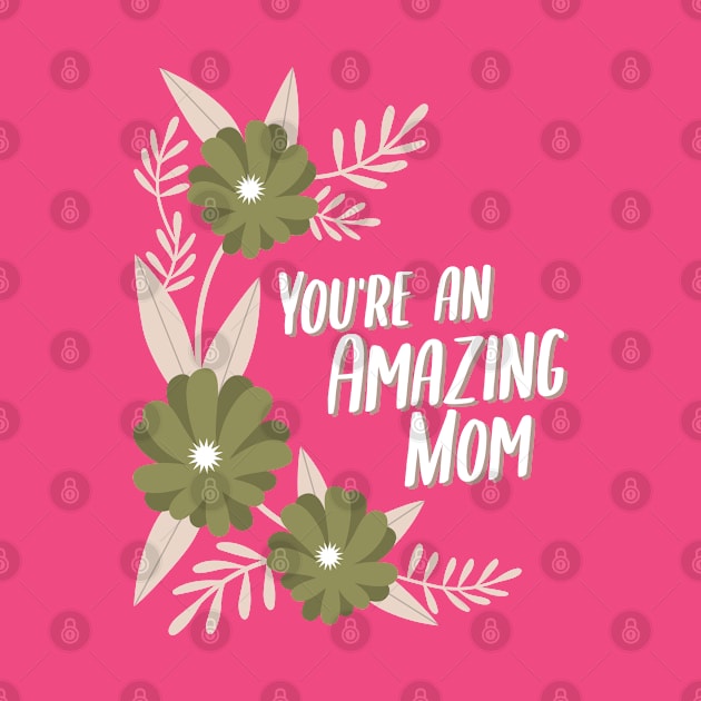 You're an amazing mom by John Byrne