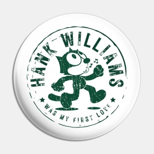 hank williams was my first love Pin