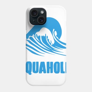 Aquaholic Phone Case
