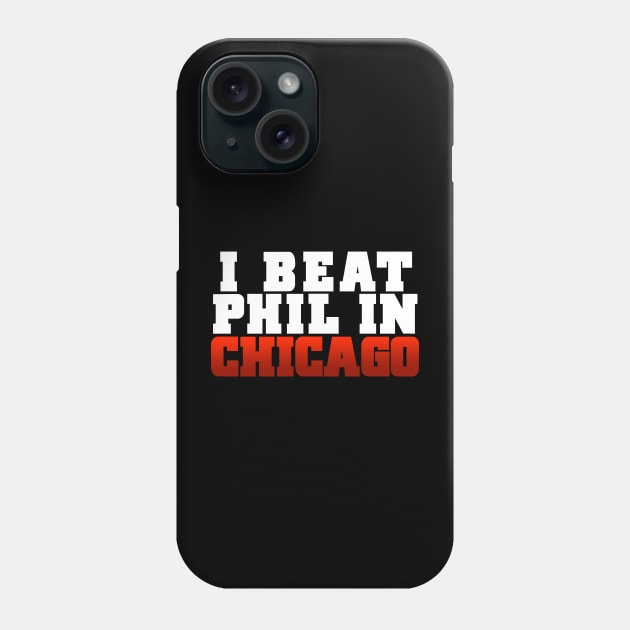 I beat Phil in Chicago. Phone Case by C E Richards