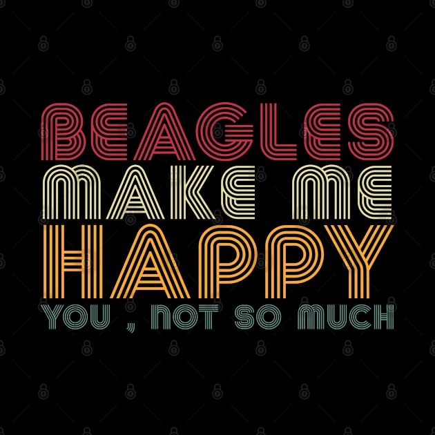 beagles, beagles make me happy you not so much by Design stars 5