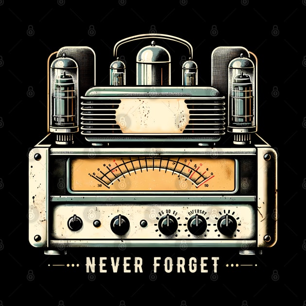 Vintage Retro Tube Amplifier 'Never Forget' T-Shirt - Music Lover Tee by Klimek Prints