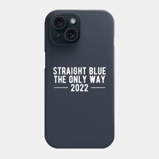 straight blue the only way 2022 Phone Case